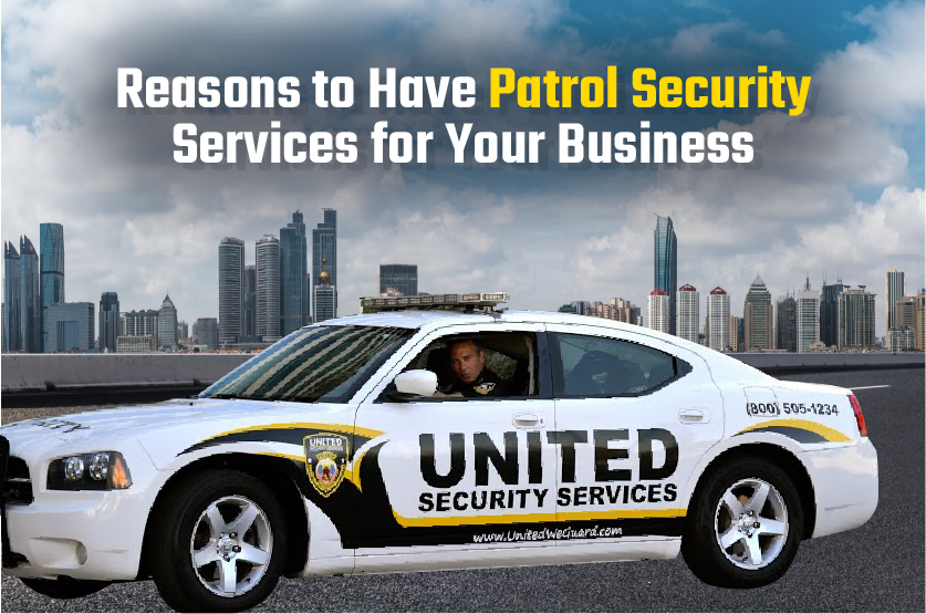 Reason to have patrol security services for your business 1